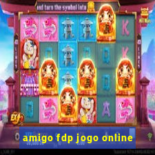 amigo fdp jogo online